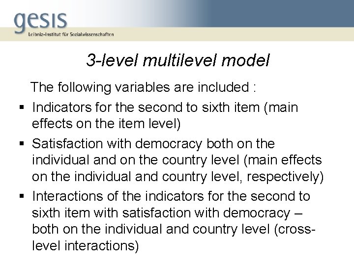 3 -level multilevel model The following variables are included : § Indicators for the