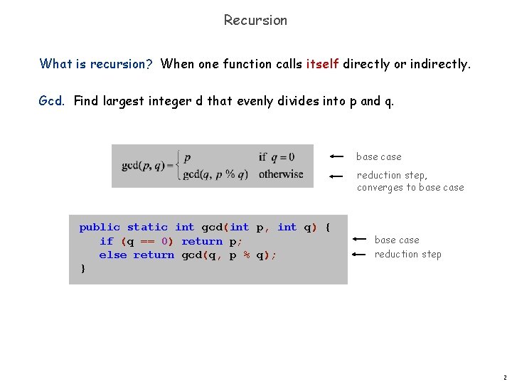 Recursion What is recursion? When one function calls itself directly or indirectly. Gcd. Find