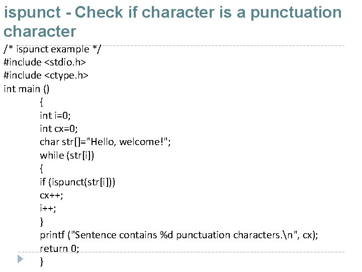 ispunct - Check if character is a punctuation character /* ispunct example */ #include