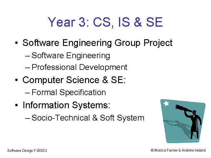Year 3: CS, IS & SE • Software Engineering Group Project – Software Engineering