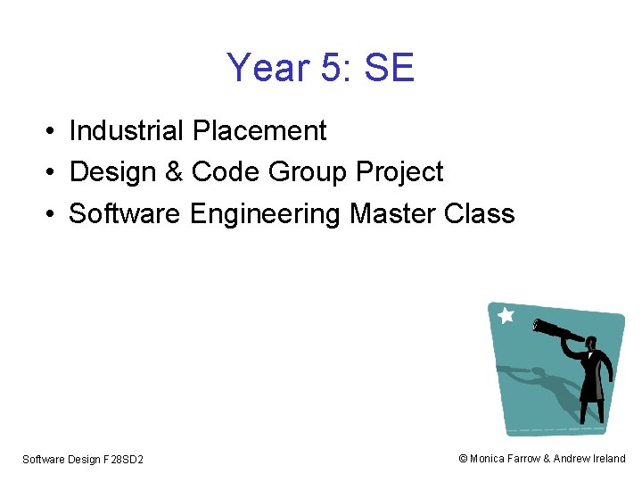 Year 5: SE • Industrial Placement • Design & Code Group Project • Software