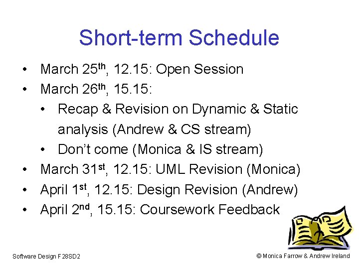 Short-term Schedule • March 25 th, 12. 15: Open Session • March 26 th,