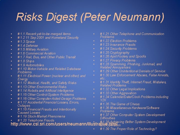 Risks Digest (Peter Neumann) • • • # 1. 1 Recent yet-to-be-merged items #