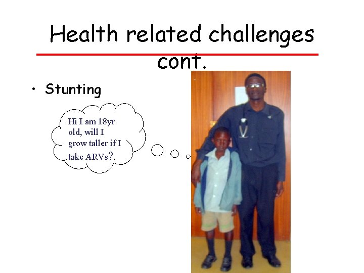 Health related challenges cont. • Stunting Hi I am 18 yr old, will I Health related challenges cont. • Stunting Hi I am 18 yr old, will I