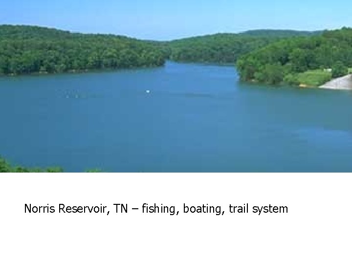 Norris Reservoir, TN – fishing, boating, trail system 