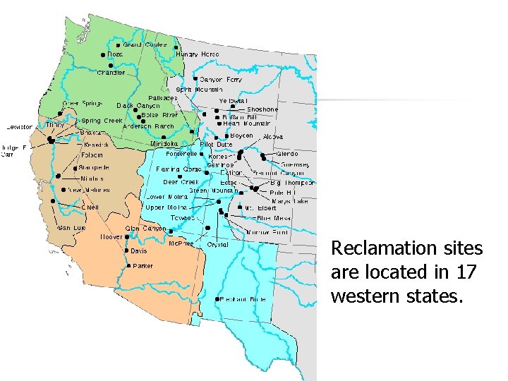 Reclamation sites are located in 17 western states. 