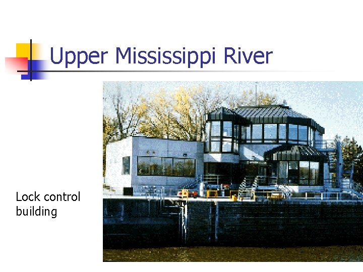Upper Mississippi River Lock control building 