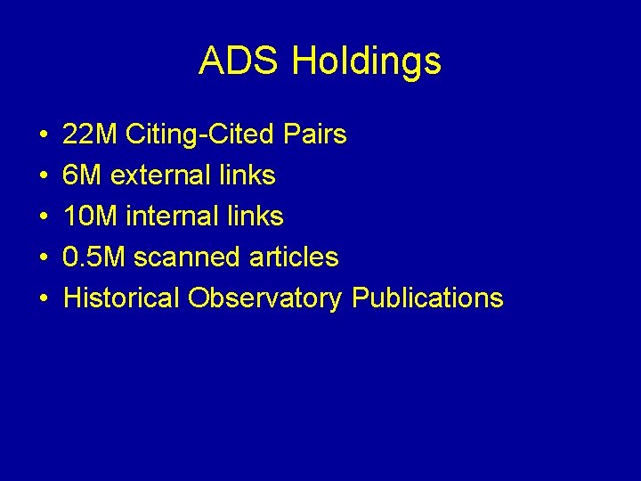ADS Holdings • • • 22 M Citing-Cited Pairs 6 M external links 10
