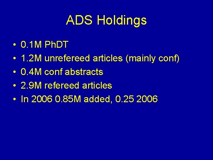 ADS Holdings • • • 0. 1 M Ph. DT 1. 2 M unrefereed