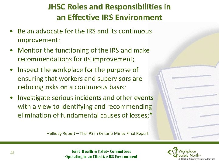 JHSC Roles and Responsibilities in an Effective IRS Environment • Be an advocate for