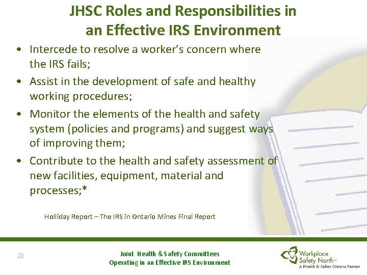 JHSC Roles and Responsibilities in an Effective IRS Environment • Intercede to resolve a
