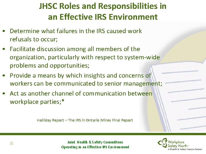JHSC Roles and Responsibilities in an Effective IRS Environment • Determine what failures in