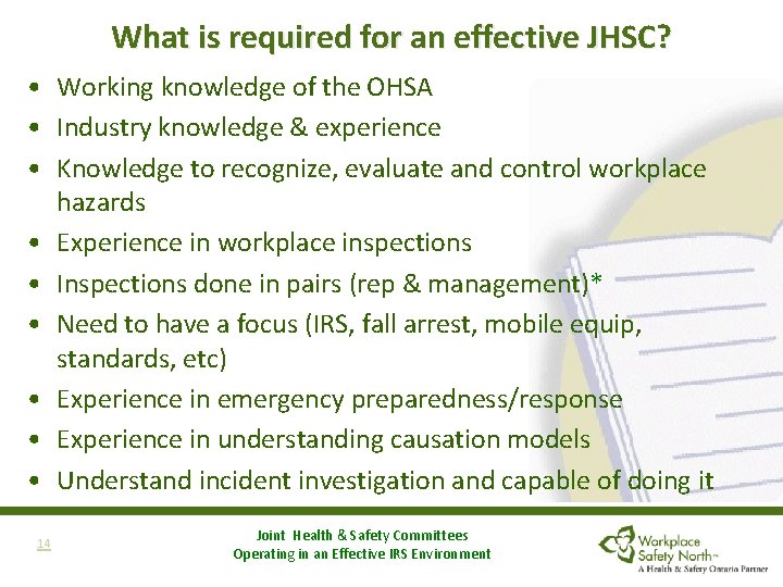 What is required for an effective JHSC? • Working knowledge of the OHSA •