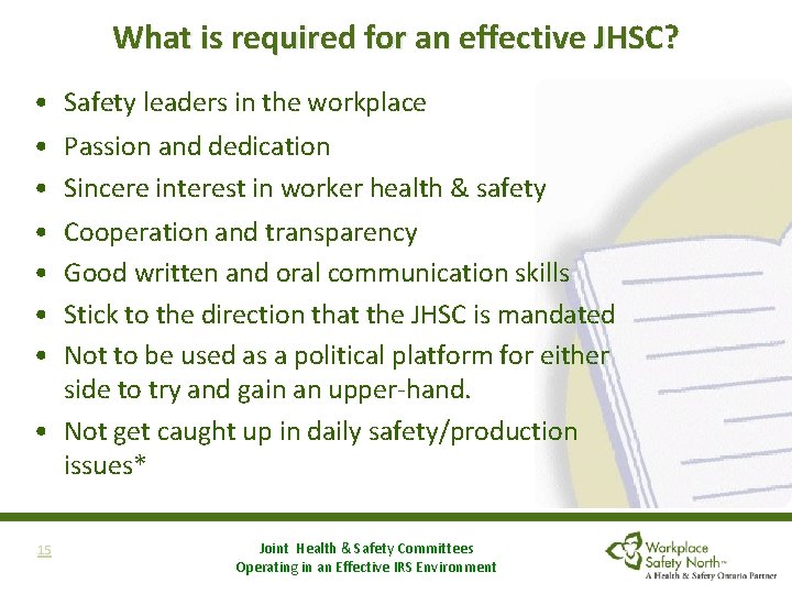 What is required for an effective JHSC? • • Safety leaders in the workplace What is required for an effective JHSC? • • Safety leaders in the workplace