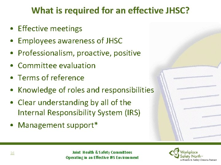 What is required for an effective JHSC? • • Effective meetings Employees awareness of What is required for an effective JHSC? • • Effective meetings Employees awareness of