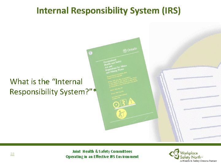 Internal Responsibility System (IRS) What is the “Internal Responsibility System? ”* 18 Joint Health