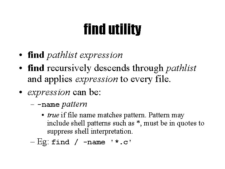 find utility • find pathlist expression • find recursively descends through pathlist and applies