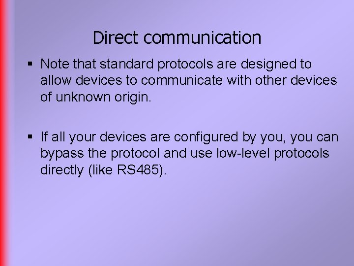 Direct communication § Note that standard protocols are designed to allow devices to communicate