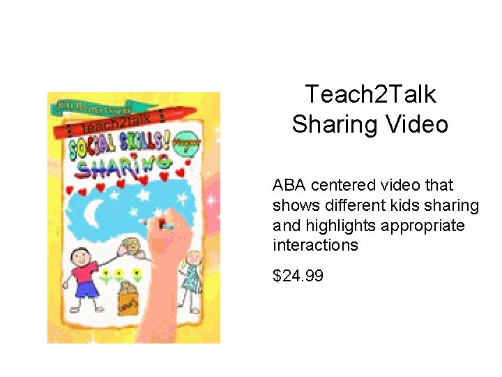 Teach 2 Talk Sharing Video ABA centered video that shows different kids sharing and