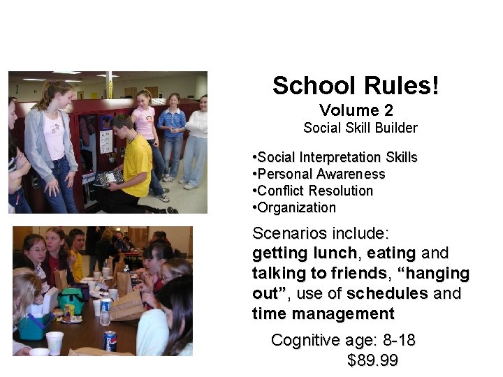 School Rules! Volume 2 Social Skill Builder • Social Interpretation Skills • Personal Awareness