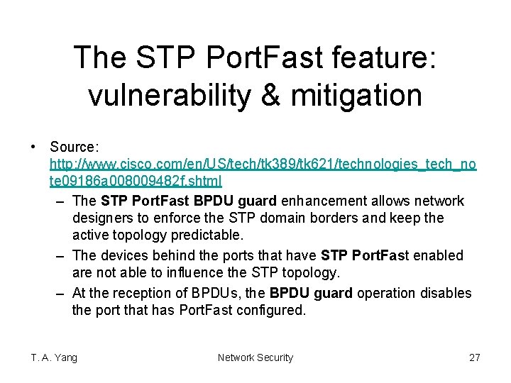 The STP Port. Fast feature: vulnerability & mitigation • Source: http: //www. cisco. com/en/US/tech/tk