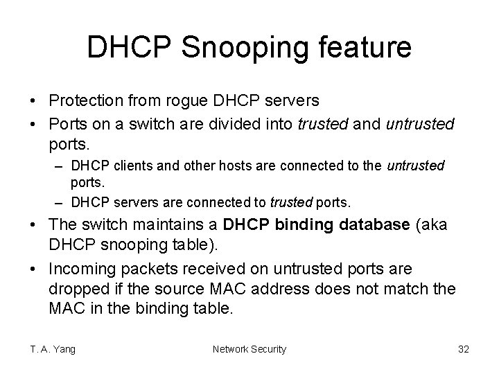 DHCP Snooping feature • Protection from rogue DHCP servers • Ports on a switch