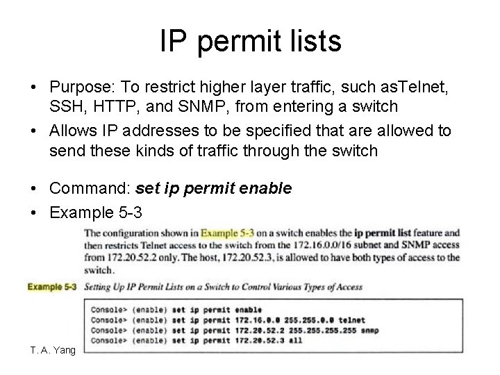 IP permit lists • Purpose: To restrict higher layer traffic, such as. Telnet, SSH,