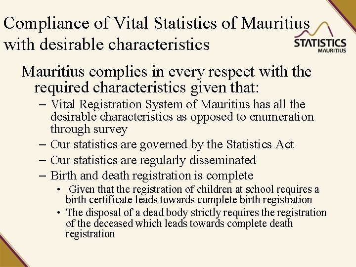 Compliance of Vital Statistics of Mauritius with desirable characteristics Mauritius complies in every respect