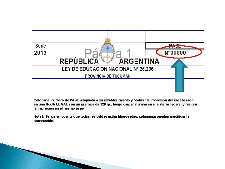 Colocar el numero de PASE asignado a su establecimiento y realizar la impresión del