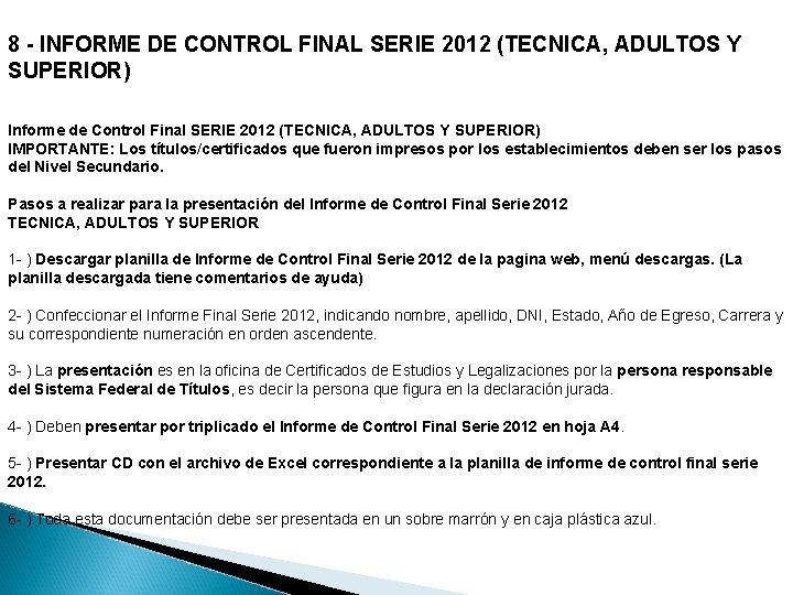 8 - INFORME DE CONTROL FINAL SERIE 2012 (TECNICA, ADULTOS Y SUPERIOR) Informe de