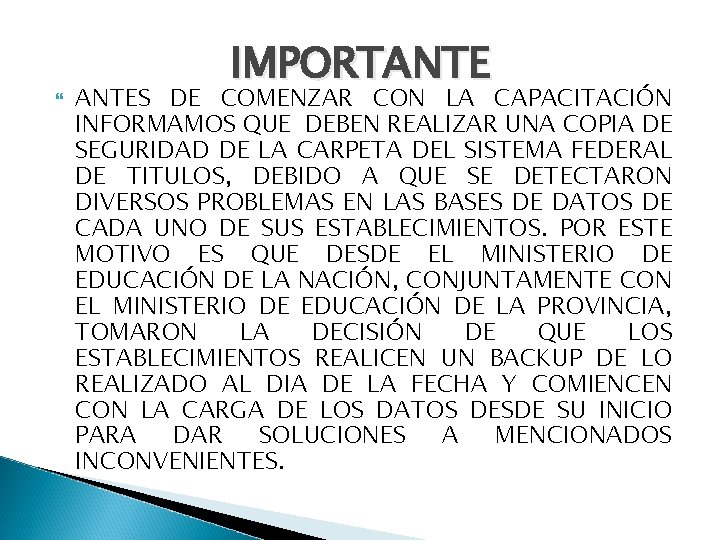  IMPORTANTES DE COMENZAR CON LA CAPACITACIÓN INFORMAMOS QUE DEBEN REALIZAR UNA COPIA DE