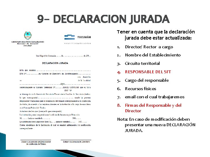 9 - DECLARACION JURADA Tener en cuenta que la declaración jurada debe estar actualizada: