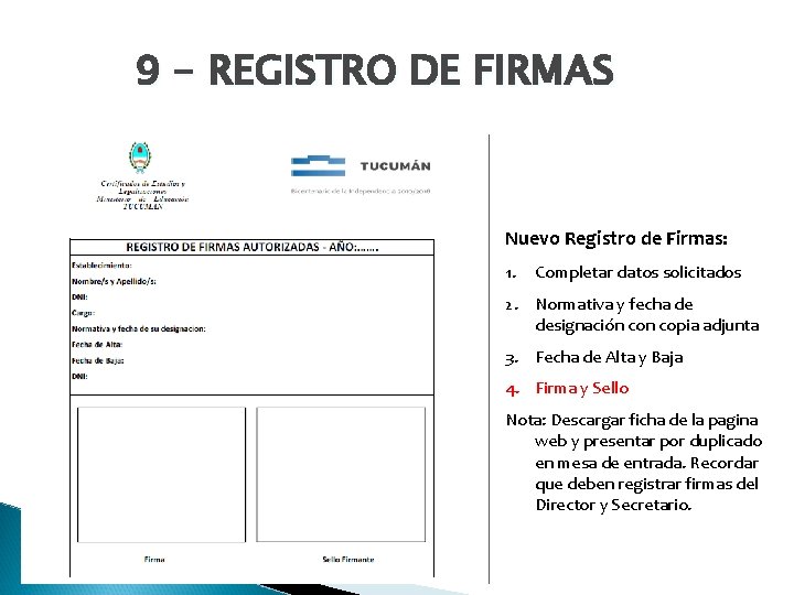 9 - REGISTRO DE FIRMAS Nuevo Registro de Firmas: 1. Completar datos solicitados 2.