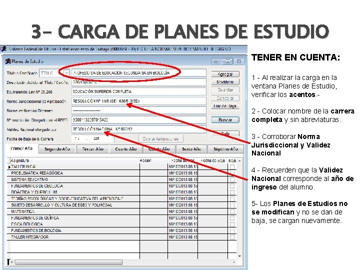 3 - CARGA DE PLANES DE ESTUDIO TENER EN CUENTA: 1 - Al realizar