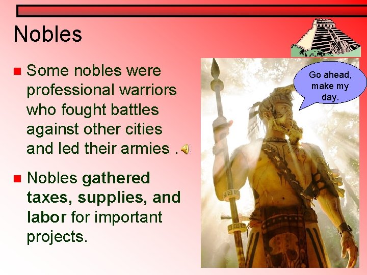 Nobles n Some nobles were professional warriors who fought battles against other cities and Nobles n Some nobles were professional warriors who fought battles against other cities and