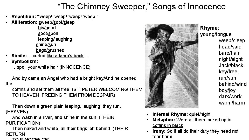 “The Chimney Sweeper, ” Songs of Innocence • Repetition: “’weep! ’weep!” • Alliteration: sweep/soot/sleep