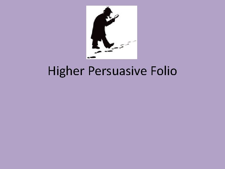 Higher Persuasive Folio 