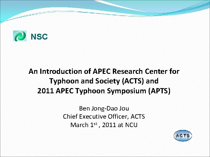 NSC An Introduction of APEC Research Center for Typhoon and Society (ACTS) and 2011