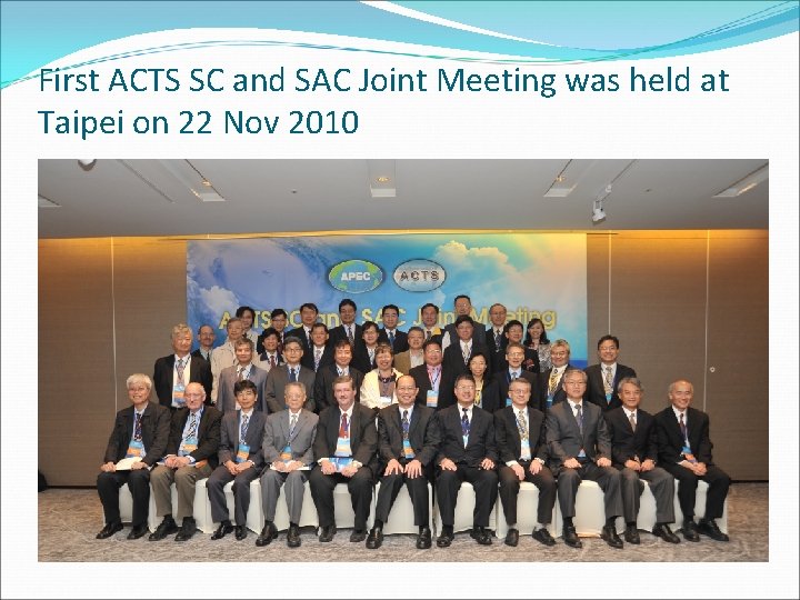 First ACTS SC and SAC Joint Meeting was held at Taipei on 22 Nov