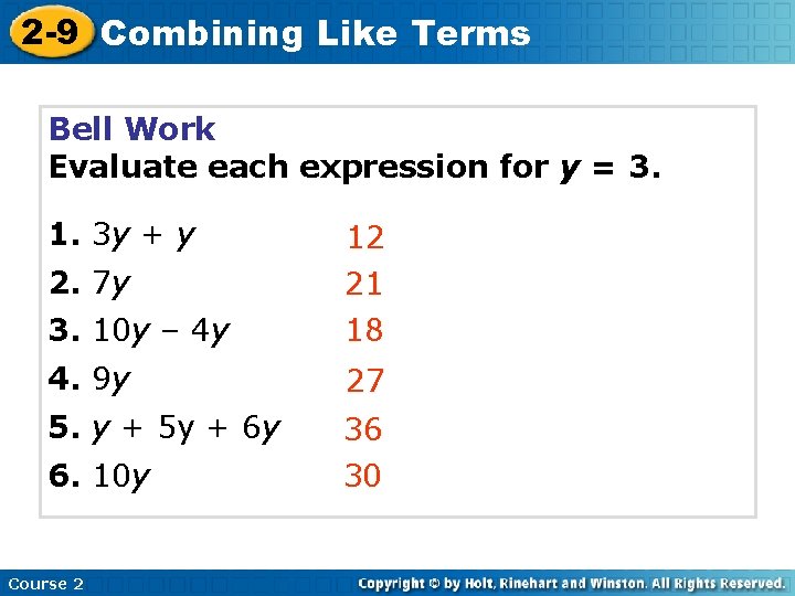 2 -9 Combining Like Terms Bell Work Evaluate each expression for y = 3.