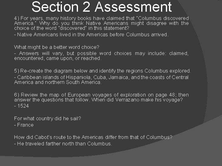 Section 2 Assessment 4) For years, many history books have claimed that “Columbus discovered