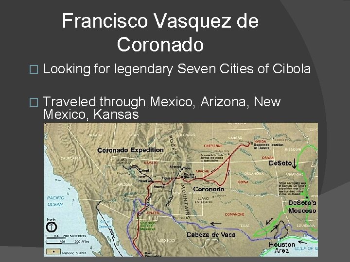 Francisco Vasquez de Coronado � Looking for legendary Seven Cities of Cibola � Traveled