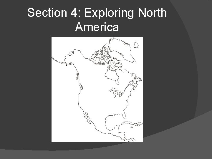 Section 4: Exploring North America 