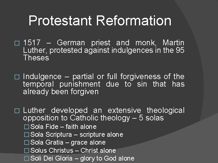 Protestant Reformation � 1517 – German priest and monk, Martin Luther, protested against indulgences