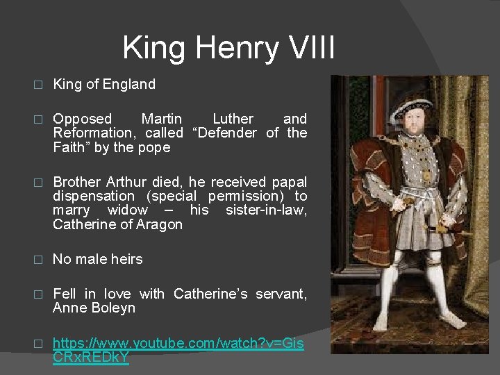 King Henry VIII � King of England � Opposed Martin Luther and Reformation, called