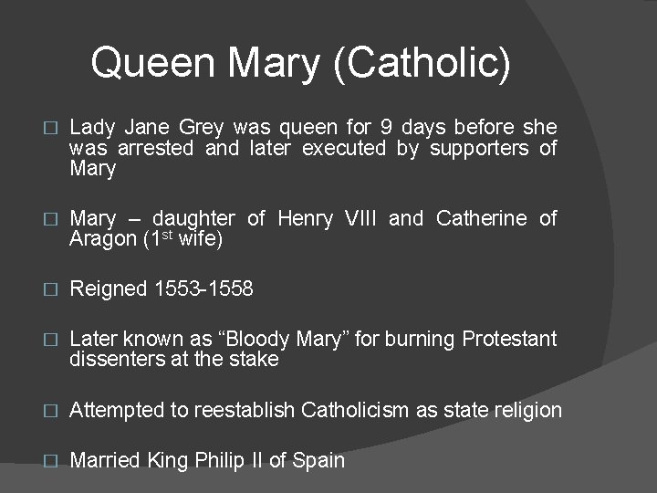 Queen Mary (Catholic) � Lady Jane Grey was queen for 9 days before she