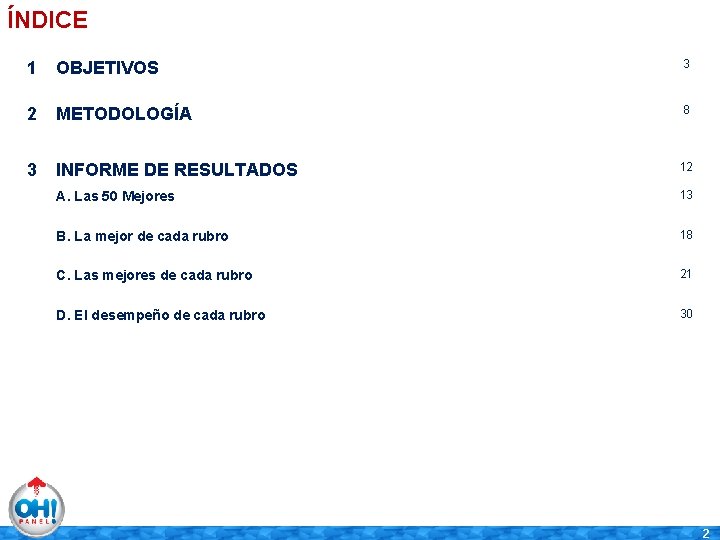 ÍNDICE 1 OBJETIVOS 3 2 METODOLOGÍA 8 3 INFORME DE RESULTADOS 12 A. Las