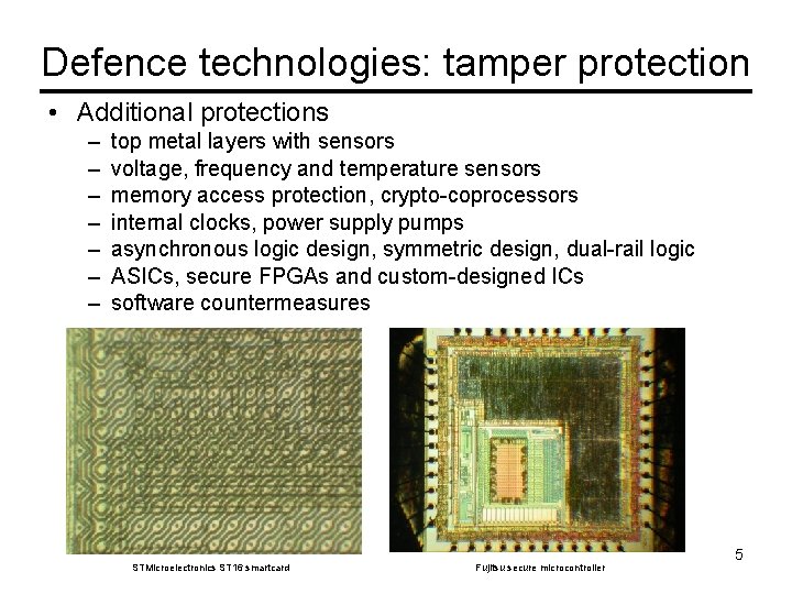 Defence technologies: tamper protection • Additional protections – – – – top metal layers