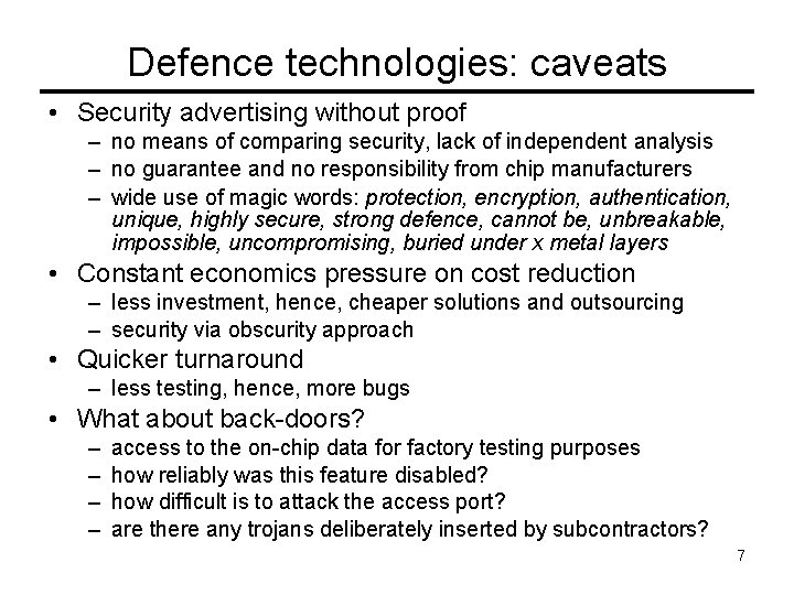 Defence technologies: caveats • Security advertising without proof – no means of comparing security,