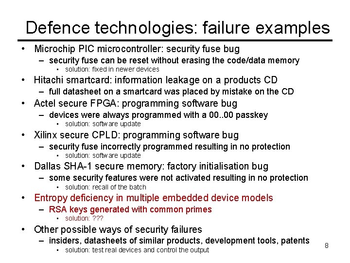 Defence technologies: failure examples • Microchip PIC microcontroller: security fuse bug – security fuse